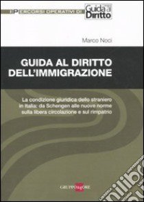 Guida al diritto dell'immigrazione libro di Noci Marco