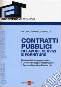 Contratti pubblici di lavori, servizi e forniture libro di Spinelli D. (cur.)