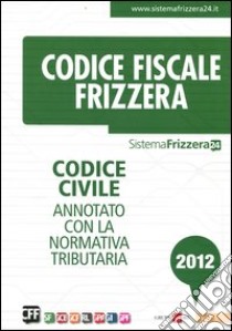 Codice civile. Annotato con la normativa tributaria libro