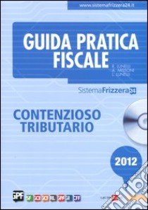 Contenzioso tributario 2012. Con CD-ROM libro di Frizzera B. (cur.)