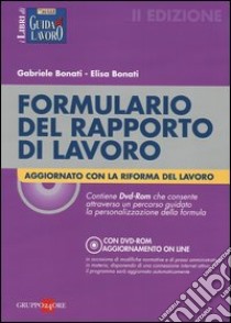 Formulario del rapporto di lavoro. Con DVD-ROM libro di Bonati Gabriele - Bonati Elisa