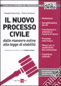 Il nuovo processo civile. Dalle manovre estive alla legge di stabilità libro di Cecchella Claudio - Ortolani Pietro