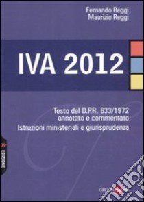 IVA 2012 libro di Reggi Fernando - Reggi Maurizio