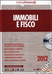 Immobili e fisco 2012. Con DVD-ROM libro