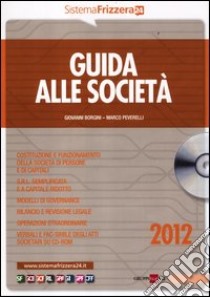 Guida alle società 2012. Con CD-ROM libro di Borgini Giovanni - Peverelli Marco