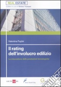 Il rating dell'involucro edilizio. La misurazione delle prestazioni tecnologiche libro di Puglisi Valentina