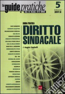 Guida pratica diritto sindacale libro di Zambelli Angelo