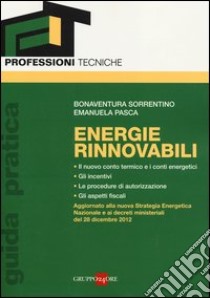 Energie rinnovabili. Guida pratica libro di Sorrentino Bonaventura; Pasca Emanuela