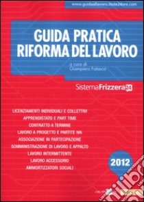 Guida pratica riforma del lavoro libro di Falasca G. (cur.)