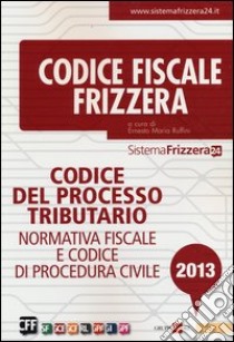 Codice del processo tributario. Normativa fiscale e codice di procedura civile libro