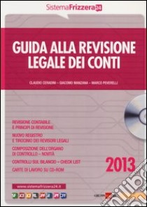 Guida alla revisione legale dei conti. Con CD-ROM libro di Ceradini Claudio; Manzana Giacomo; Peverelli Marco