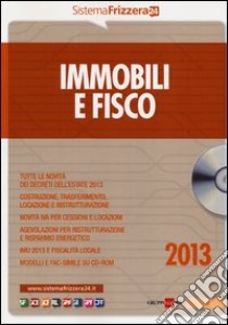 Immobili e fisco 2013. Con CD-ROM libro