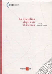 La disciplina degli enti di ricerca libro di Danza M. (cur.)