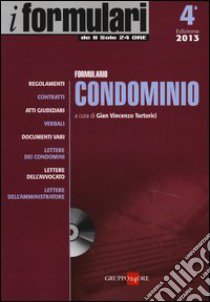 Formulario condominio. Con CD-ROM libro di Tortorici Gian Vincenzo