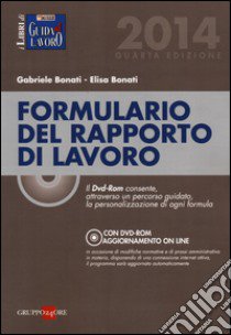 Formulario del rapporto di lavoro. Con DVD-ROM libro di Bonati Gabriele - Bonati Elisa