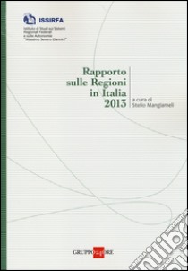 Rapporto sulle regioni in Italia 2013 libro di Mangiameli S. (cur.)