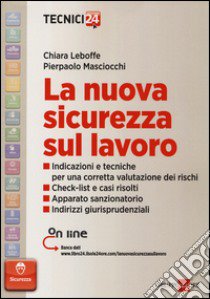 La nuova sicurezza sul lavoro. Con aggiornamento online libro di Leboffe Chiara; Masciocchi Pierpaolo