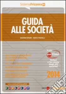 Guida alle società 2014 libro di Borgini Giovanni - Peverelli Marco