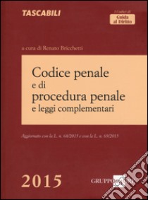 Codice penale e di procedura penale e leggi complementari libro di Bricchetti R. (cur.)