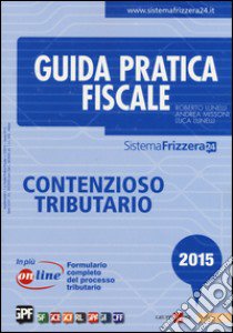 Contenzioso tributario libro di Lunelli Roberto; Missoni Andrea; Lunelli Luca