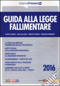 Guida alla legge fallimentare libro di Delladio Carlo; D'Aquino Filippo; Fontana Roberto