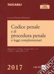 Codice penale e di procedura penale e leggi complementari libro di Bricchetti R. (cur.)