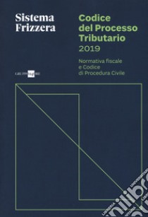 Codice del processo tributario. Normativa fiscale e codice di procedura civile libro di Ruffini E. M. (cur.)