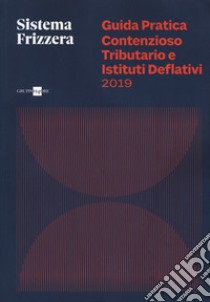 Guida pratica contenzioso tributario e istituti deflativi libro di Lunelli Roberto