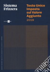 Testo Unico Imposta sul Valore Aggiunto 2019 libro di Gobbi Ezio; Postal Maurizio