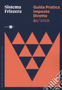 Guida pratica fiscale. Imposte dirette 2019. Vol. 2A libro di Studio Associato CMNP (cur.)