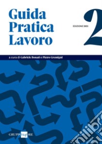 Guida pratica lavoro 2021. Vol. 2 libro di Bonati G. (cur.); Gremigni P. (cur.)