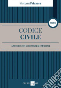 Codice civile. Annotato con la normativa tributaria libro di Brusaterra M. (cur.)