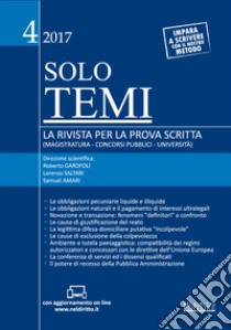 Solo temi. La rivista per la prova scritta (magistratura-concorsi pubblici-università) (2017). Con aggiornamento online. Vol. 4 libro