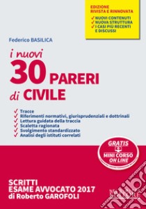 I nuovi 30 pareri di civile. Con Contenuto digitale per download e accesso on line libro di Basilica Federico