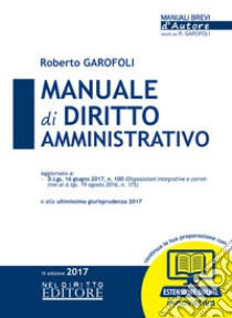 Manuale di diritto amministrativo. Con Contenuto digitale per download e accesso on line libro di Garofoli Roberto