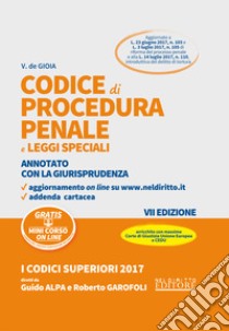 Codice di procedura penale e leggi speciali. Annotato con la giurisprudenza libro di De Gioia Valerio