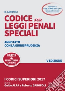 Codice delle leggi penali speciali. Annotato con la giurisprudenza. Con Contenuto digitale per download e accesso on line libro di Garofoli Roberto