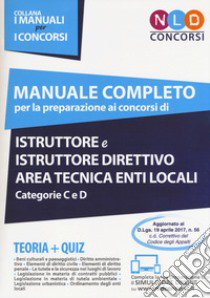 Manuale completo per la preparazione ai concorsi di istruttore e istruttore direttivo area tecnica enti locali categorie C e D. Con Contenuto digitale per download e accesso on line libro di Silvia Giulia