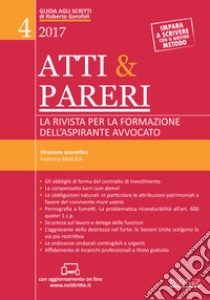 Atti & pareri. La rivista per la formazione dell'aspirante avvocato (2017). Vol. 4 libro