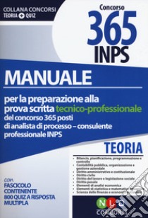 Manuale per la preparazione alla prova scritta tecnico-professionale del concorso 365 posti di analista di processo - consulente professionale INPS libro di Caricasole C. (cur.); Concutelli G. (cur.); Di Stefano R. (cur.)