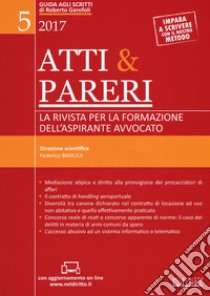 Atti & pareri. La rivista per la formazione dell'aspirante avvocato (2017). Con Contenuto digitale per accesso on line. Vol. 5: Ottobre libro