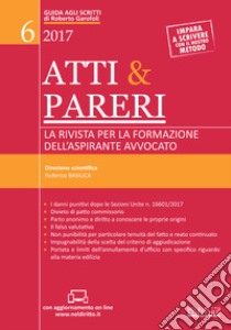 Atti & pareri. La rivista per la formazione dell'aspirante avvocato. Con aggiornamento online. Vol. 6 libro