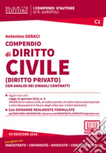 Compendio di diritto civile (diritto privato) con analisi completa dei singoli contratti. Con aggiornamento online libro di Geraci Antonino