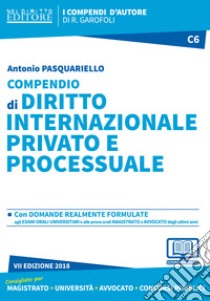 Compendio di diritto internazionale privato e processuale. Con aggiornamento online libro di Pasquariello Antonio