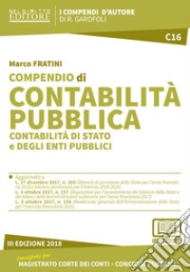 Compendio di contabilità pubblica (contabilità di Stato e degli enti pubblici). Con aggiornamento online libro di Fratini Marco