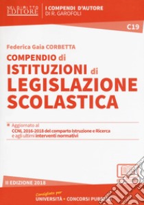 Compendio di istituzioni di legislazione scolastica. Con espansione online libro di Corbetta Federica Gaia