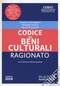 Codice dei beni culturali ragionato libro di Famiglietti Gianluca; Nisticò Michele; Pignatelli Nicola