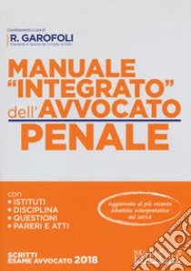 Manuale «integrato» dell'avvocato penale libro di Garofoli R. (cur.)