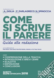 Come si scrive il parere. Guida alla redazione libro di Giglia A. (cur.); Parlagreco F. (cur.); Spinoccia N. (cur.)