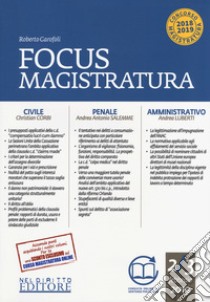 Focus magistratura. Concorso magistratura 2018-2019: Civile, penale, amministrativo (2018-2019). Con espansione online. Vol. 2: Febbraio 2019 libro di Garofoli Roberto
